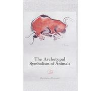 Barbara Hannah The Archetypal Symbolism of Animals (Copertina rigida)