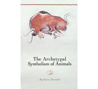 Barbara Hannah The Archetypal Symbolism of Animals (Tascabile)