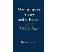 Barbara Harvey Westminster Abbey and its Estates in the Middl (Copertina rigida)