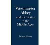 Barbara Harvey Westminster Abbey and its Estates in the Middl (Copertina rigida)
