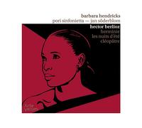 - Barbara Hendricks, Pori Sinfonietta, Jan Söderblom - Berlioz: Herminie, Les Nuits d'été | Cléopâtre - CD