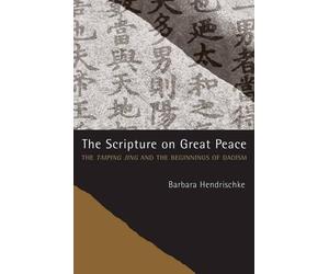 Barbara Hendrischke The Scripture on Great Peace (Tascabile) Daoist Classics