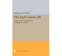 Barbara Hodgdon The End Crowns All (Tascabile) Princeton Legacy Library