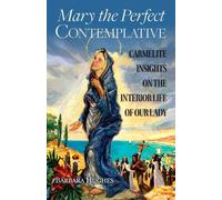 Barbara Hughes Mary the Perfect Contemplative (Tascabile)