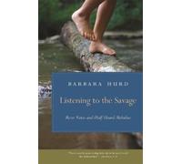 Barbara Hurd Listening to the Savage (Tascabile)