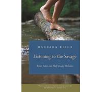 Barbara Hurd Listening to the Savage (Tascabile)