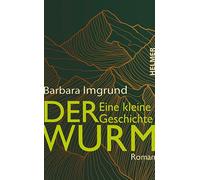 Barbara Imgrund Der Wurm: Eine kleine Geschichte. Roman (Copertina rigida)
