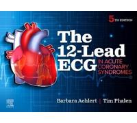 Barbara J. Aehlert Tim Pha The 12-Lead ECG in Acute Coronary Syndro (Tascabile)