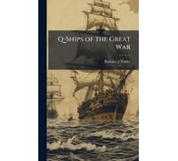 Barbara J Coder Q-Ships of the Great War (Copertina rigida)