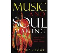 Barbara J. Crowe Music and Soulmaking (Copertina rigida)