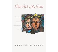 Barbara J Essex Bad Girls of the Bible (Tascabile)