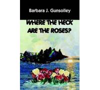 Barbara Wallace Where The Heck Are The Roses? (Tascabile)