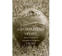 Barbara J. Keys Globalizing Sport (Tascabile) Harvard Historical Studies