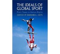 Barbara J. Keys The Ideals of Global Sport (Copertina rigida)
