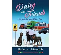 Barbara J Meredith Daisy and Friends Waiting for the School Bus (Tascabile)