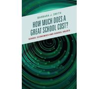 Barbara J. Smith How Much Does a Great School Cost? (Tascabile)