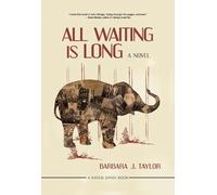 Barbara J. Taylor All Waiting is Long (Tascabile)
