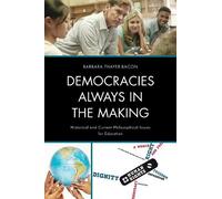 Barbara J. Thayer-Bacon Democracies Always in the Making (Copertina rigida)