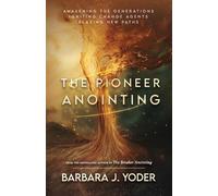 Barbara J Yoder The Pioneer Anointing (Tascabile)