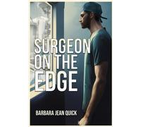 Barbara Jean Quick Surgeon On The Edge (Tascabile)