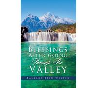 Barbara Jean Wilson Blessings After Going Through The Valley (Tascabile)