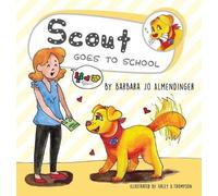 Barbara Jo Almendinger Scout Goes to School (Copertina rigida)