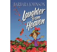 Barbara Johnson Laughter from Heaven (Tascabile) Humor from Barbara Johnson