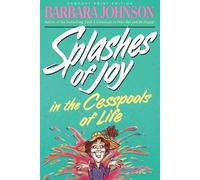 Barbara Johnson Splashes of Joy in the Cesspools of Life (Tascabile)