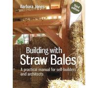 Barbara Jones Building with Straw Bales (Tascabile) Sustainable Building