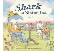 Barbara Joosse Sergio Ruzzier Shark at Sister Tea (Copertina rigida)