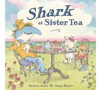 Barbara Joosse Sergio Ruzzier Shark at Sister Tea (Copertina rigida)