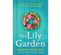 Barbara Josselsohn The Lily Garden (Tascabile) Lake Summers