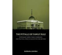 Barbara Junisbai The Pitfalls of Family Rule (Copertina rigida)