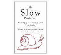 Barbara K. Seeber Maggie Berg The Slow Professor (Tascabile)