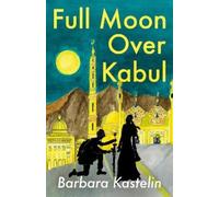 Barbara Kastelin Full Moon Over Kabul (Tascabile)
