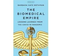 Barbara Katz Rothman The Biomedical Empire (Tascabile)