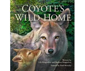 Barbara Kingsolver Lily Kingsolver Coyote's Wild Home (Copertina rigida)