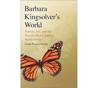 Barbara Kingsolver's World: Nature, Art, and the Twenty-First Century, Revised Edition