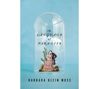 Barbara Klein Moss The Language of Paradise (Copertina rigida)