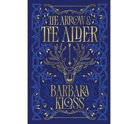 Barbara Kloss The Arrow and the Alder (Tascabile)