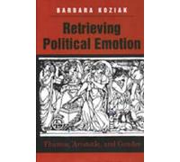 Barbara Koziak Retrieving Political Emotion (Copertina rigida)