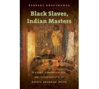 Barbara Krauthamer Black Slaves, Indian Masters (Tascabile)