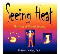 Barbara L. O'Kane Seeing Heat (Tascabile)