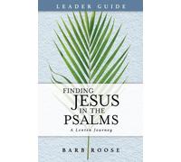 Barbara L. Roose Finding Jesus in the Psalms Leader Guide (Tascabile)