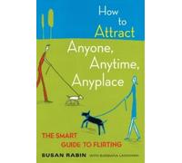 Barbara Lagowski Susan Rabi How to Attract Anyone, Anytime, Anyplac (Tascabile)