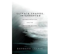 Barbara Leckie Climate Change, Interrupted (Copertina rigida)
