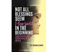 Barbara Lewis Not All Blessings Seem Pleasant in the Beginning (Tascabile)