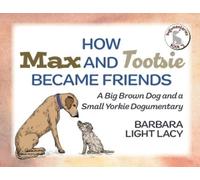 Barbara Light Lacy How Max and Tootsie Became Friends (Tascabile)