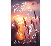 Barbara Linn Probst Roll the Sun Across the Sky (Tascabile)