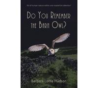 Barbara Lorna Hudson Do You Remember The Barn Owl? (Tascabile)